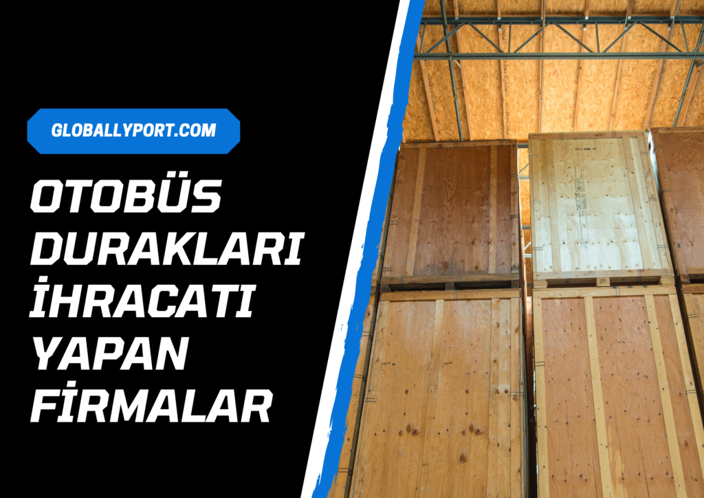 Otobüs durakları i̇hracatı üretimi yapan firmaları