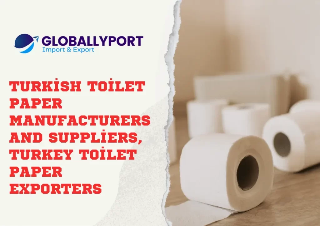 Turkish toilet paper manufacturers and suppliers, turkey toilet paper exporters