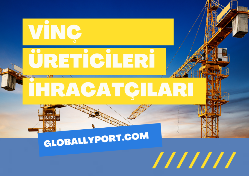 Vinç i̇hracatı i̇thalatı yapan firmalar (nasıl yapılır)