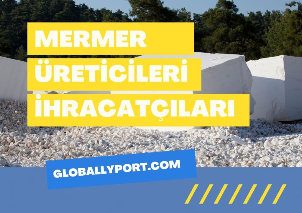 Mermer ihracatı yapan firmalar