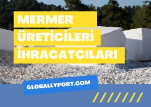 Mermer i̇hracatı i̇thalatı yapan firmalar, blok mermer i̇hracatçıları